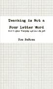 Teaching is Not a Four Letter Word
