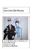 Live Like Old Money