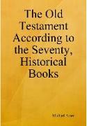 The Old Testament According to the Seventy, Historical Books