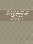 The Supreme Court of Ohio on Criminal Law 2013 Edition