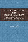 AN INVESTIGATION INTO INDIVIDUAL TRUST DEVELOPMENT IN COMPUTER MEDIATED TEAMS