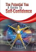 The Potential You-A Guide To Self Confidence