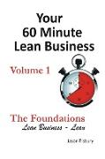 Your 60 Minute Lean Business - Volume 1 The Foundations