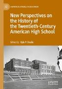 New Perspectives on the History of the Twentieth-Century American High School