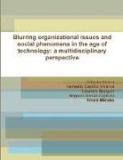 Blurring organizational issues and social phenomena in the age of technology