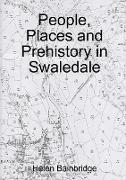 People, Places and Prehistory in Swaledale