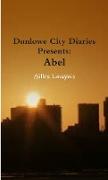 Dunlowe City Diaries presents Abel