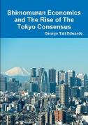 Shimomuran Economics and The Rise of The Tokyo Consensus