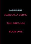 scream in neon, book one, the prelude