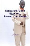 Sanballats' Can't Stop You, Pursue Your Dream