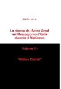 La ricerca del Santo Graal nel Mezzogiorno d'Italia durante il Medioevo - Volume II - "Milites Christi"