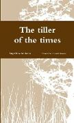 The tiller of the times