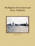 The Bagleys of Livermore and Tracy, California
