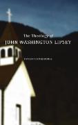 The Theology of John Washington Lipsey