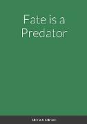 Fate is a Predator