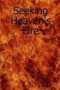 Seeking Heaven's Fire