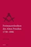 Freimaurerlexikon des Alten Preußen 1738-1806
