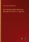 Die Volkswirtschaftliche Entwicklung Bulgariens von 1879 bis zur Gegenwart