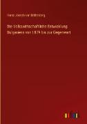 Die Volkswirtschaftliche Entwicklung Bulgariens von 1879 bis zur Gegenwart