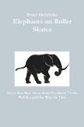 Elephants on Roller Skates