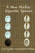 A New Alafia, Ogunda Speaks,Volume III