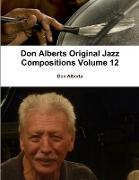 Don Alberts Original Jazz Compositions Volume 12