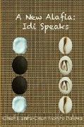 A New Alafia, Idi/Odi Speaks,Volume VII