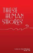 These Human Shores Volume 1