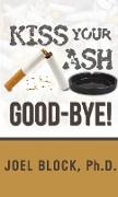 Kiss Your Ash Good-Bye!