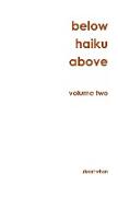 Below Haiku Above Volume Two