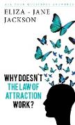 Why Doesn't The Law Of Attraction Work?