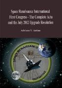 1st Space Renaissance International Congress - The Complete Acta, and the July 2012 Upgrade Resolution