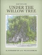 Under the Willow Tree