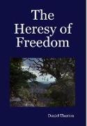 The Heresy of Freedom