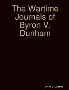 The Wartime Journals of Byron V. Dunham