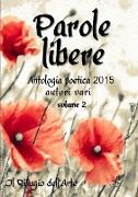 Parole libere (antologia poetica 2015) volume 2