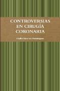 CONTROVERSIAS EN CIRUGIA CORONARIA