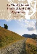 La Via dei Monti. Storie di lupi e di Appennino