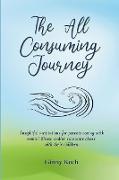 The All Consuming Journey