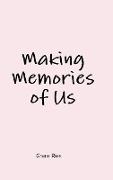 Making Memories of Us