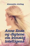 Anne Rose og digtene om kunstig intelligens