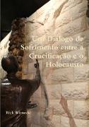 Um Diálogo de Sofrimento entre a Crucificação e o Holocausto