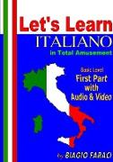 Let's Learn Italiano in Total Amusement - Basic Level - First Part - Paperback- (Black and White Edition)
