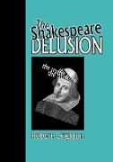 The Shakespeare Delusion