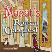 Maxat's Roman Conquest