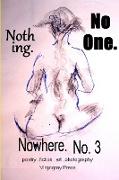 Nothing. No One. Nowhere. No. 3