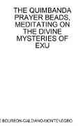 THE QUIMBANDA PRAYER BEADS, MEDITATING ON THE DIVINE MYSTERIES OF EXU