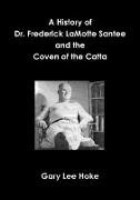 A History of Dr. Frederick LaMotte Santee and the Coven of the Catta
