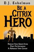 Be A Citrix Hero