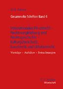 Gesammelte Schriften Band 6 - Internationales Privatrecht - Rechtsvergleichung und Rechtsgeschichte - Kulturgüterschutz, Kunstrecht und Urheberrecht